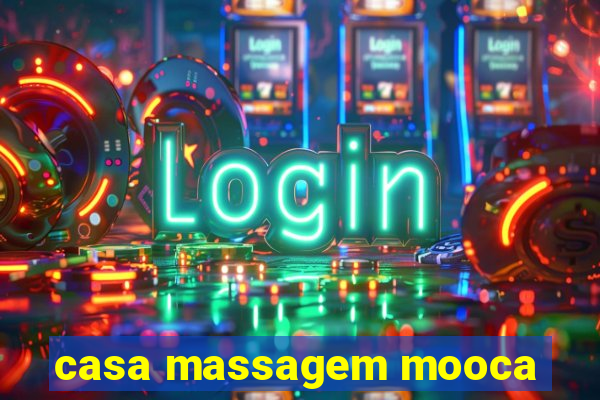 casa massagem mooca